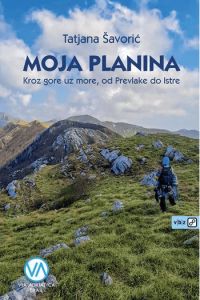 Moja planina - Kroz gore uz more, od Prevlake do Istre MU - naslovnica