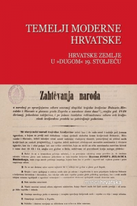 Temelji moderne Hrvatske : Hrvatske zemlje u "dugom" 19. stoljeću - naslovnica