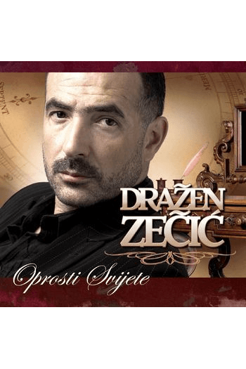 Dražen Zečić - Oprosti svijete CD - omot