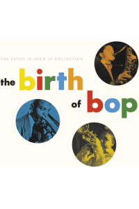 Various Artists - The Birth Of Bop: The Savoy 10-Inch Collection CD - omot