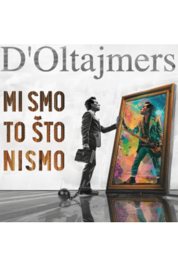 D'Oltajmers - Mi smo to što nismo CD - omot