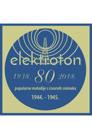 Razni izvođači - Elektroton - popularne melodije s izvornih snimaka 1944.-1945. CD - omot