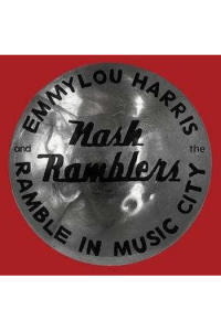 Harris Emmylou/Nash Rambiers - Ramble In Music City... CD - omot