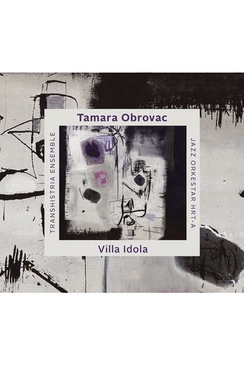 Tamara Obrovac, Transhistria Ensemble, Jazz Orkestar HRT-a - Villa Idola CD - omot