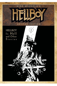 Mike Mignolas Hellboy Artisan Edition: Hellboy in Hell and Other Stories