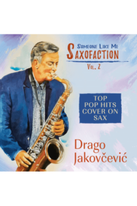 Drago Jakovčević - Saxofaction Vol. 2 – Someone like me CD - omot