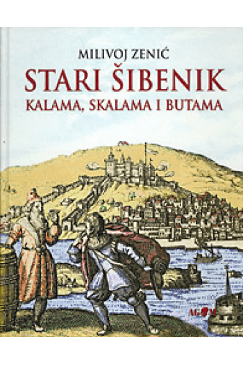 Stari Šibenik, kalama, skalama i butama - naslovnica