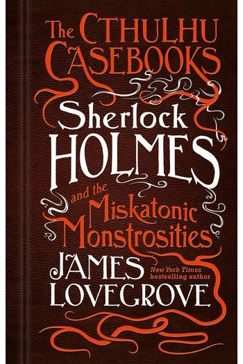 Sherlock Holmes and the Miskatonic Monstrosities (Cthulhu Casebooks #02) - naslovnica