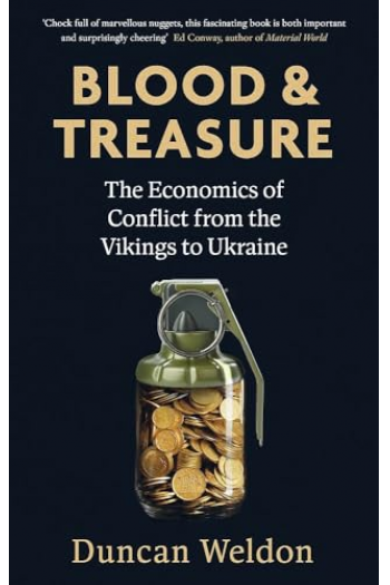 Blood and Treasure The Economics of Conflict from the Vikings to Ukraine - naslovnica