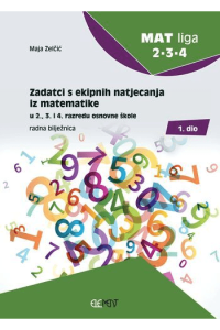 Zadatci s ekipnih natjecanja iz matematike u 2., 3. i 4. razredu osnovne škole - radnja bilježnica 1 dio