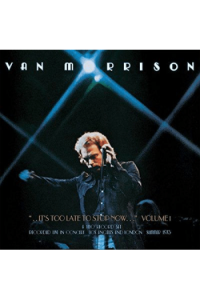 Van Morrison - Its Too Late To Stop Now...1  -Live In Los Angeles & London 1973 LP - omot