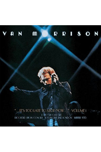 Van Morrison - Its Too Late To Stop Now...1  -Live In Los Angeles & London 1973 LP - omot