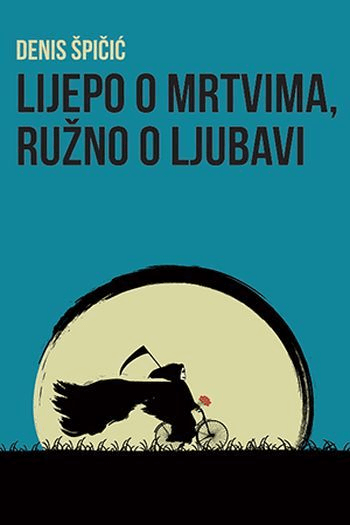 Lijepo o mrtvima. ružno o ljubavi - naslovnica