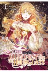 The Villainess Turns The Hourglass, Vol. 1 (Manga) - naslovnica