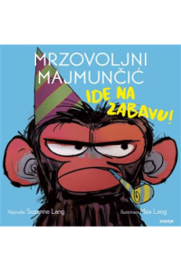 Mrzovoljni majmunčić ide na zabavu (Slikovnica) - naslovnica