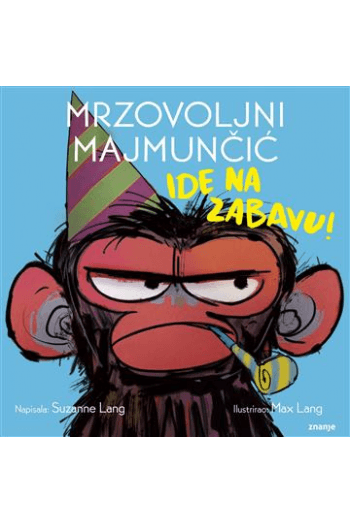 Mrzovoljni majmunčić ide na zabavu (Slikovnica) - naslovnica