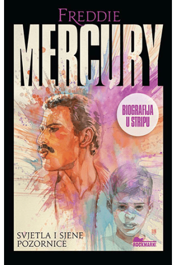 Freddie Mercury: Svjetla  i sjene pozornice - Biografija u stripu - naslovnica