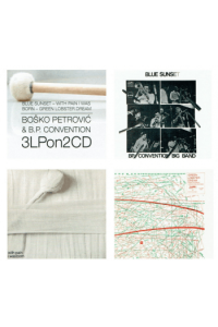Boško Petrović & B.P. Convention - 3LPon2CD Blue Sunset - With Pain I Was Born - Green Lobster Dream CD - omot