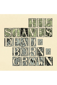 The Staves - Dead & Born & Grown - omot