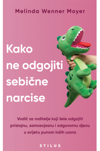 Kako ne odgojiti sebične narcise - naslovnica