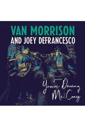 Van Morrison, Joey DeFrancesco - You're Driving Me Crazy LP - omot
