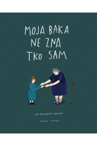 Moja baka ne zna tko sam (Slikovnica) - naslovnica