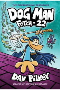 Dog Man: Fetch-22 (Dog Man #08) (Strip) - naslovnica