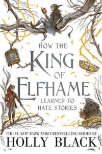How the King of Elfhame Learned to Hate Stories - naslovnica