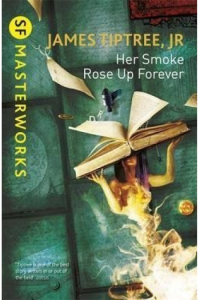 SF Masterworks: Her Smoke Rose Up Forever - naslovnica