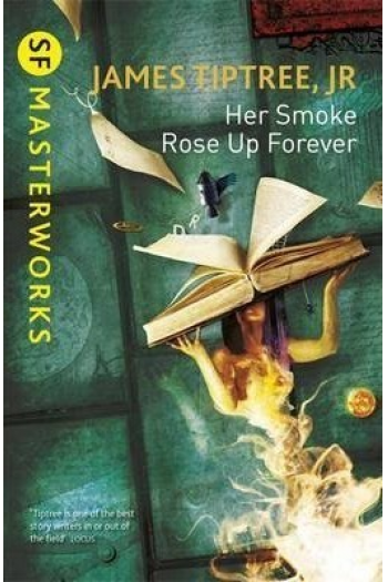 SF Masterworks: Her Smoke Rose Up Forever - naslovnica