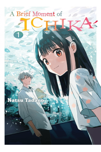 A Brief Moment Of Ichika, Volume 1 (Manga) - naslovnica