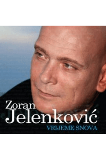 ZORAN JELENKOVIĆ - Vrijeme snova CD - omot