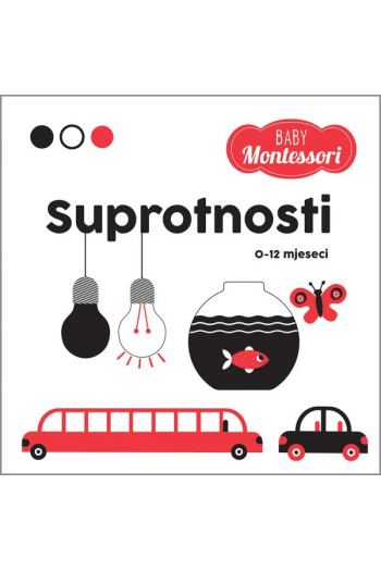 Montessori Baby: Suprotnosti (Slikovnica) - naslovnica