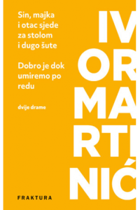 Sin, majka i otac sjede za stolom i dugo šute / Dobro je dok umiremo po redu - naslovnica