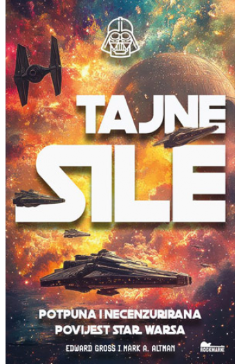 Tajne sile - Potpuna i necenzurirana povijest Star Warsa - naslovnica