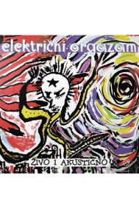 Električni orgazam - Živo I Akustično CD - omot