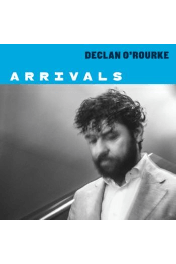 O Rouke Declan - Arrivals LP - omot
