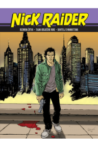 Nick Raider biblioteka Bezimena žrtva / Tajna odsječene ruke / Davitelj s Manhattana
