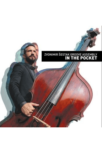 Zvonimir Šestak Groove Assembly - In the Pocket CD - omot