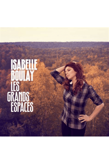 Isabelle Boulay - Les Grands Espaces CD - omot