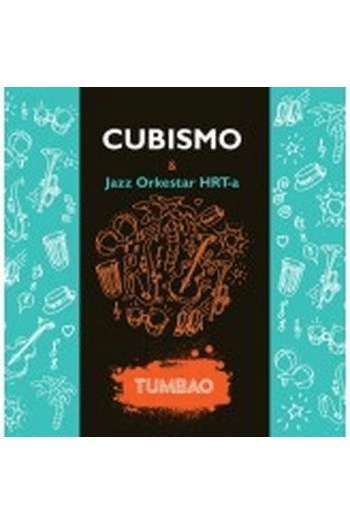 CUBISMO & JAZZ ORKESTAR HRT-A - Tumbao CD - omot