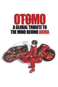 Otomo: A Global Tribute To The Mind Behind Akira (Manga) - naslovnica