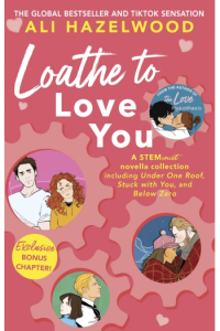 Loathe To Love You (The STEMinist Novellas (#1-3) - naslovnica