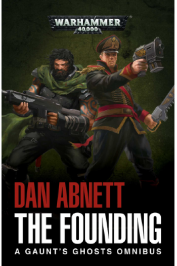 Warhammer 40,000: Gaunt's Ghosts - The Founding - The Omnibus - naslovnica