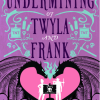 The Undermining of Twyla and Frank - naslovnica