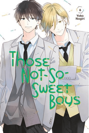 Those Not-So-Sweet Boys, Vol. 06 (Manga) - naslovnica