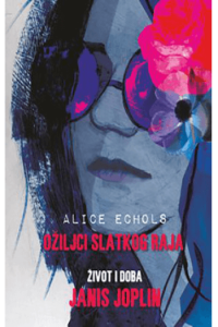 Ožiljci slatkog raja: Život i doba Janis Joplin - naslovnica