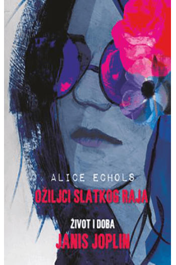 Ožiljci slatkog raja: Život i doba Janis Joplin - naslovnica