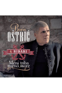 Boris Oštrić i  Ribari - Meni triba mirno more CD - omot