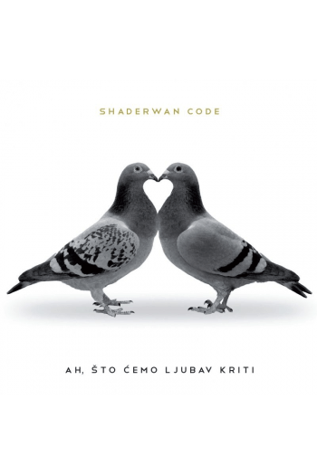 Shaderwan code - Ah, što ćemo ljubav kriti CD - omot